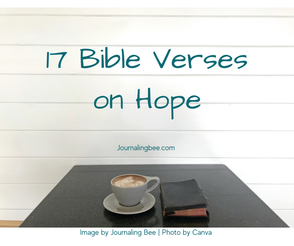 17 Bible Verses About Hope - Journaling Bee